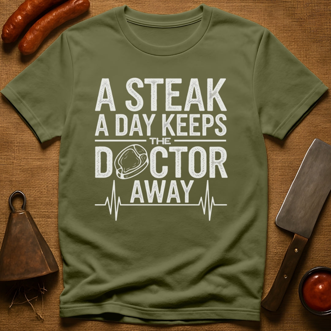 A Steak a Day Keeps the Doctor Away T-Shirt