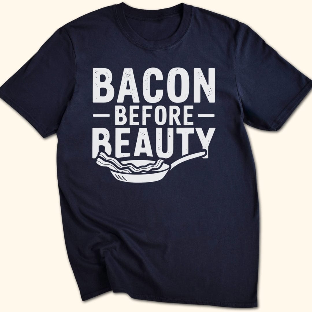 Bacon Before Beauty T-Shirt