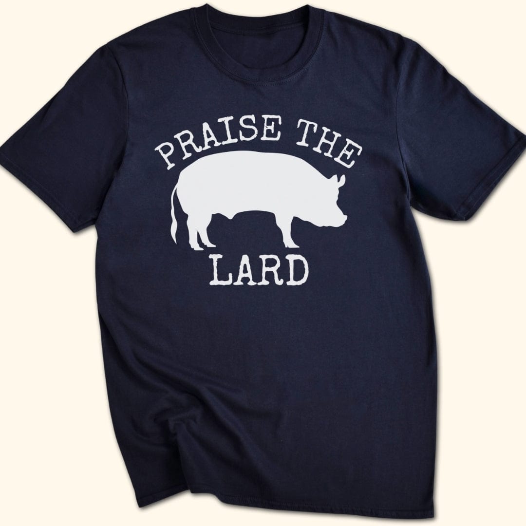 Praise the Lard T-Shirt