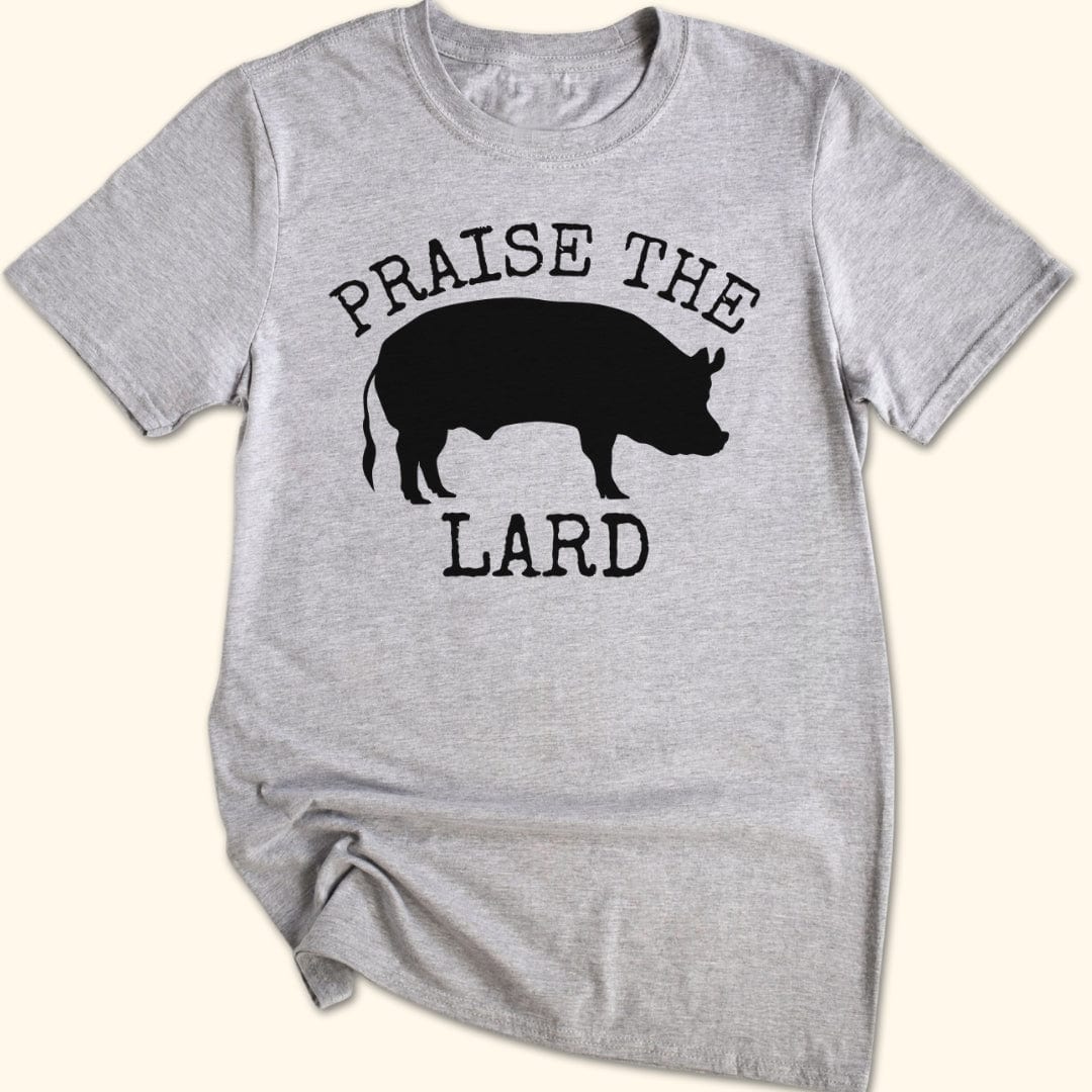 Praise the Lard T-Shirt