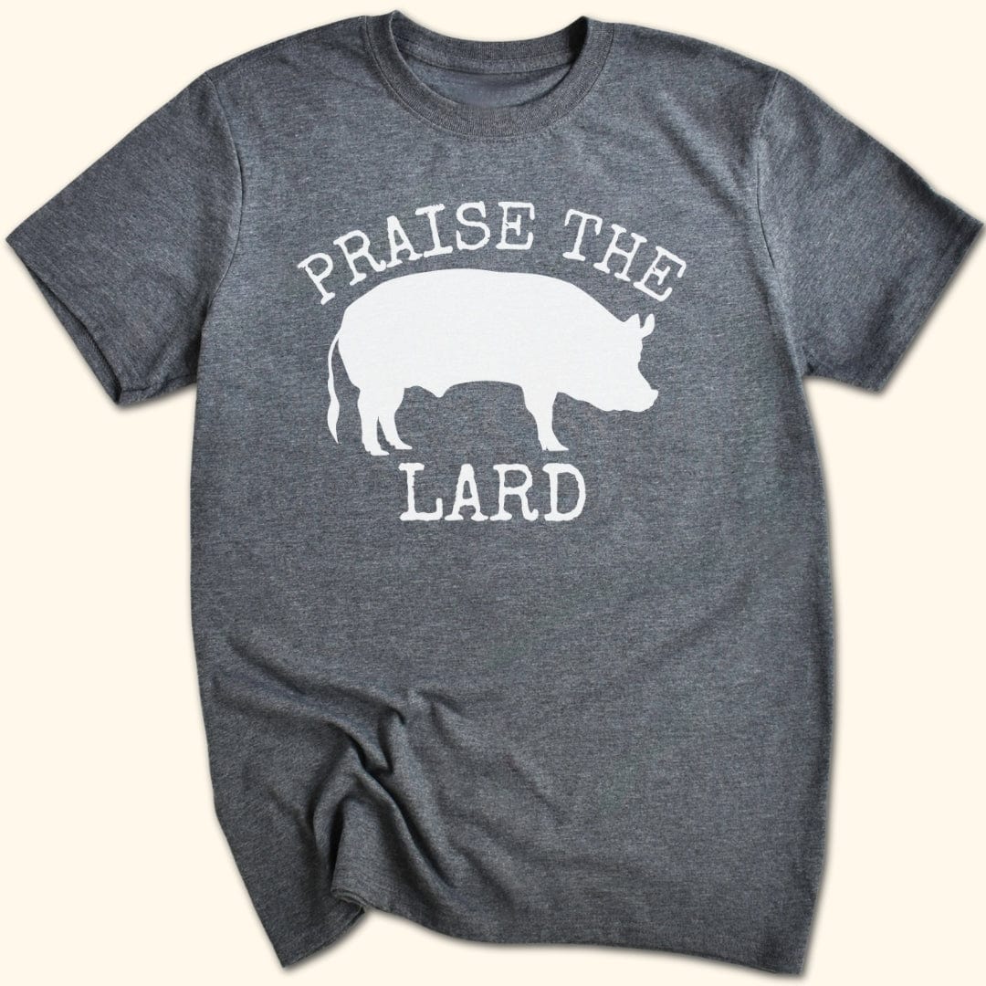Praise the Lard T-Shirt
