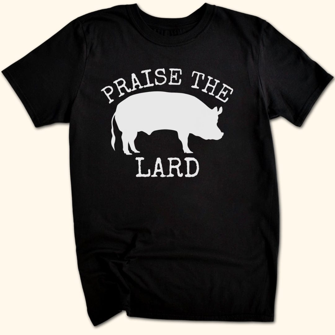 Praise the Lard T-Shirt