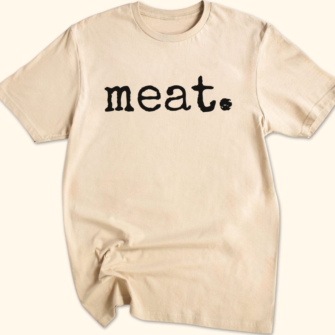 meat. T-Shirt