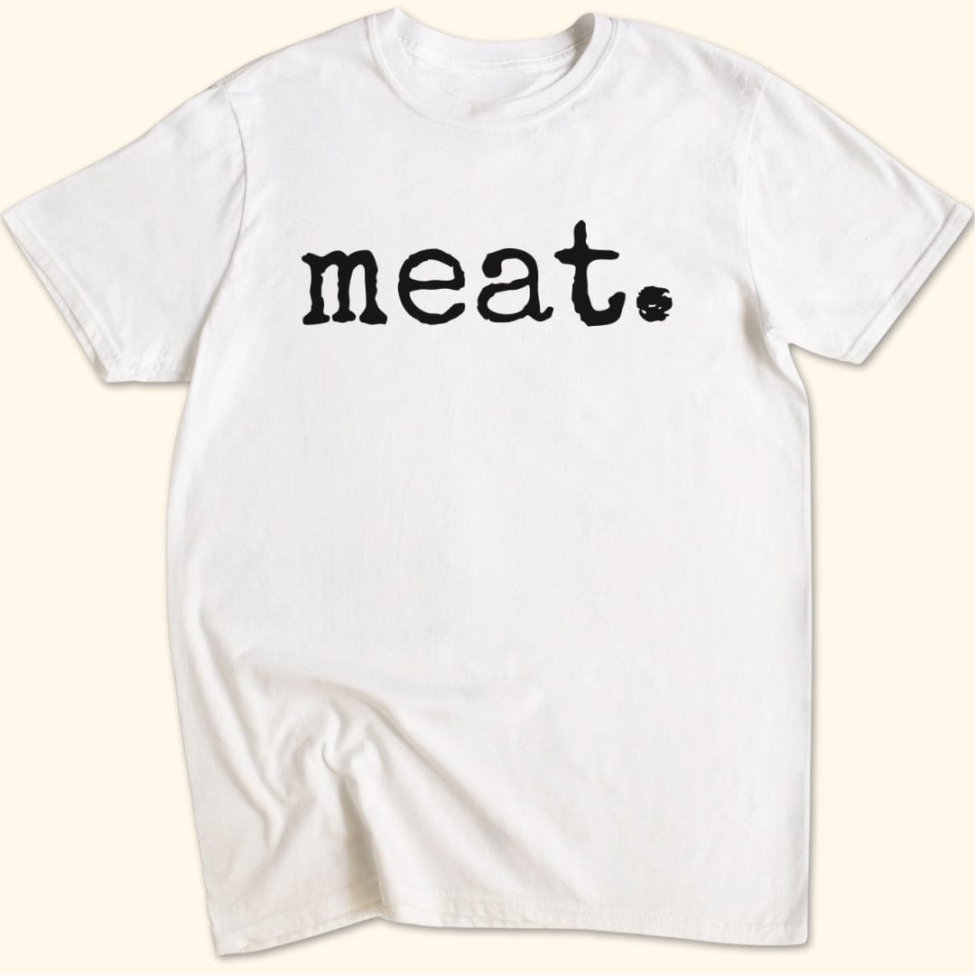 meat. T-Shirt