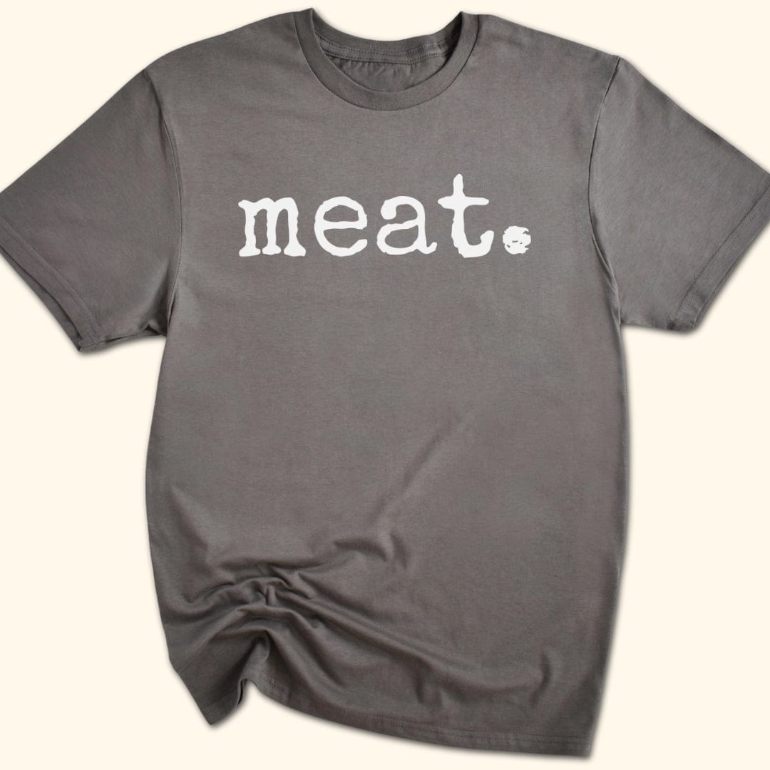 meat. T-Shirt