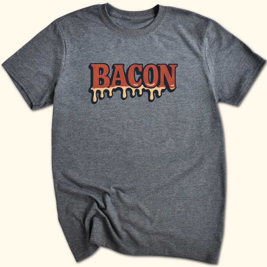 Drippin' Bacon T-Shirt