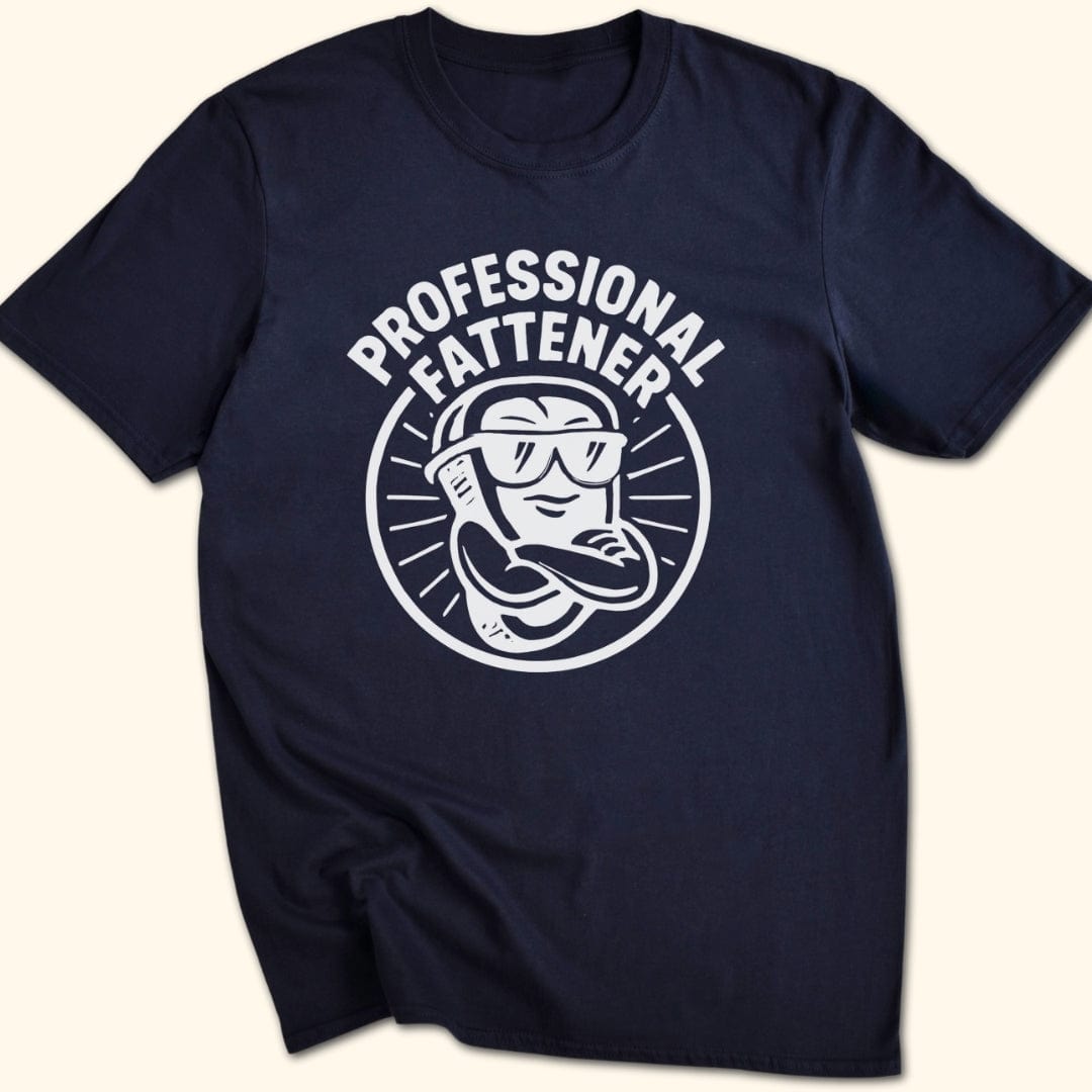 Professional Fattener T-Shirt
