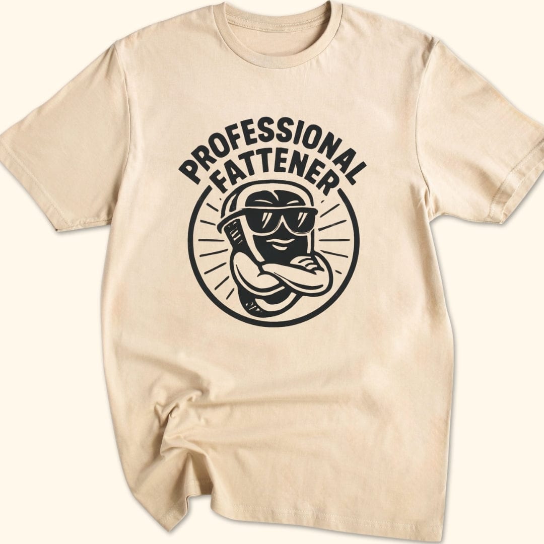 Professional Fattener T-Shirt