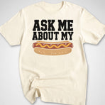 Ask Me About My... T-Shirt