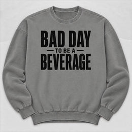 Bad Day Beverage Sweatshirt