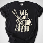 We Will Cook You — Premium Tee