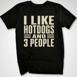 I Like Hotdogs and... T-Shirt
