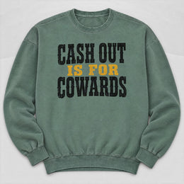 Cash Out Sweatshirt