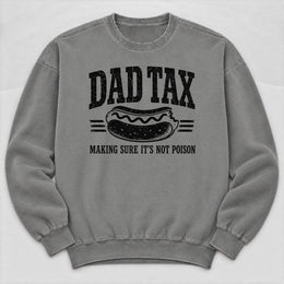 Dad Tax Sweatshirt