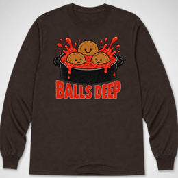 Balls Deep — Long Sleeve Tee