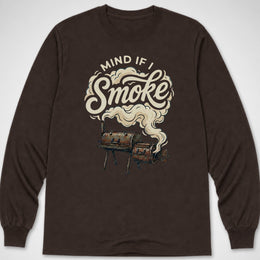 Mind if I Smoke? — Long Sleeve Tee