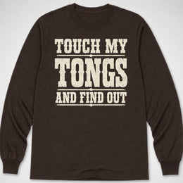 Touch My Tongs — Long Sleeve Tee
