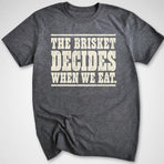 Brisket Decides T-Shirt