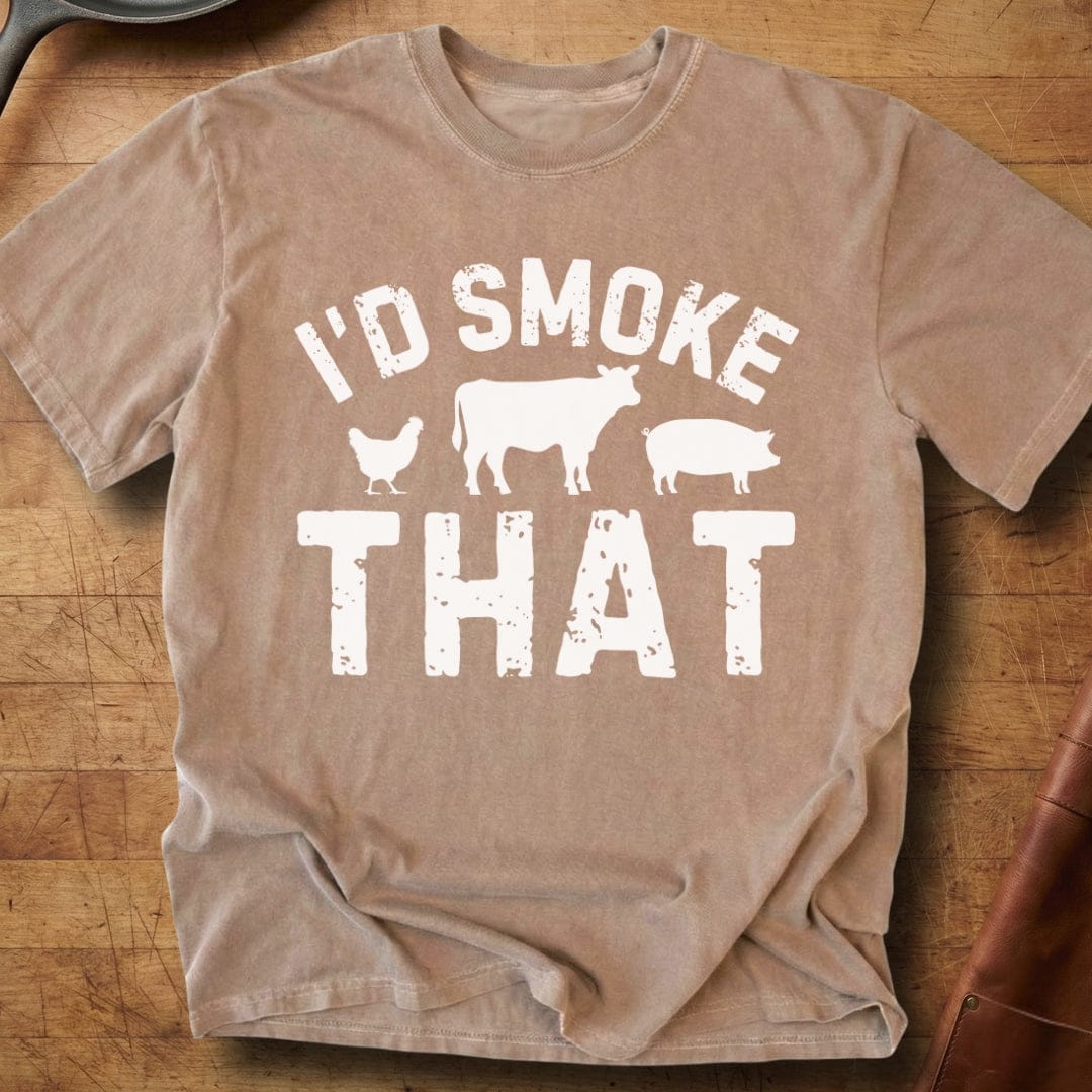 I'd Smoke That — Premium Tee