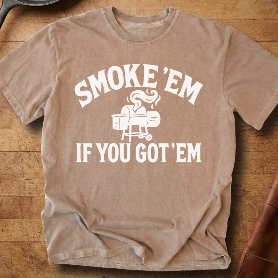 Smoke 'Em If You Got 'Em — Premium Tee