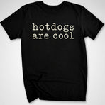 Hotdogs Are Cool T-Shirt