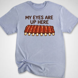 Eyes Up Here T-Shirt