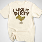 Like It Dirty T-Shirt