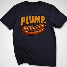 Plump. T-Shirt