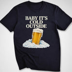 Baby It's Cold Outside T-Shirt
