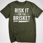 Risk It for the Brisket T-Shirt
