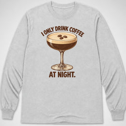 Coffee At Night — Long Sleeve Tee