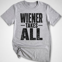 Wiener Takes All T-Shirt