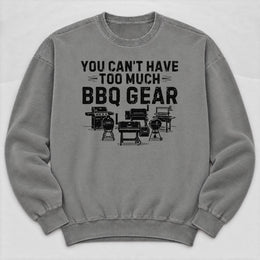 Too Much BBQ Gear Sweatshirt