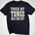 Touch My Tongs T-Shirt