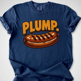 Plump. — Premium Tee