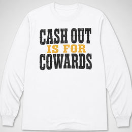 Cash Out — Long Sleeve Tee