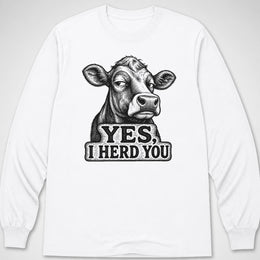 Yes I Herd You — Long Sleeve Tee