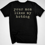 Your Mom T-Shirt