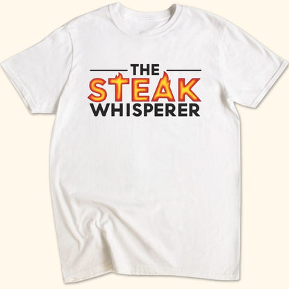Steak Whisperer T-Shirt