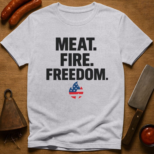 Meat. Fire. Freedom. T-Shirt