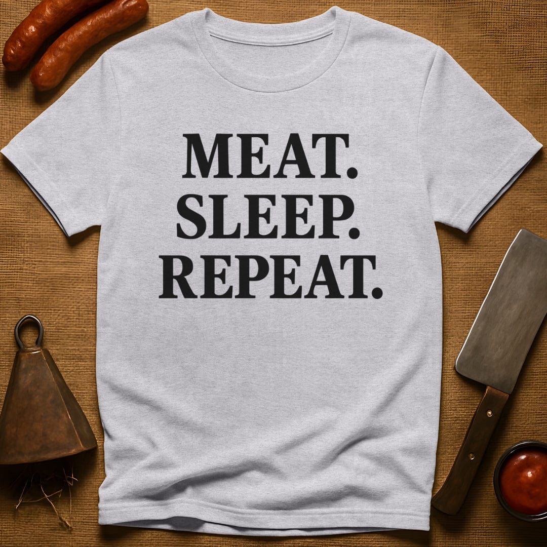 Meat. Sleep. Repeat. T-Shirt