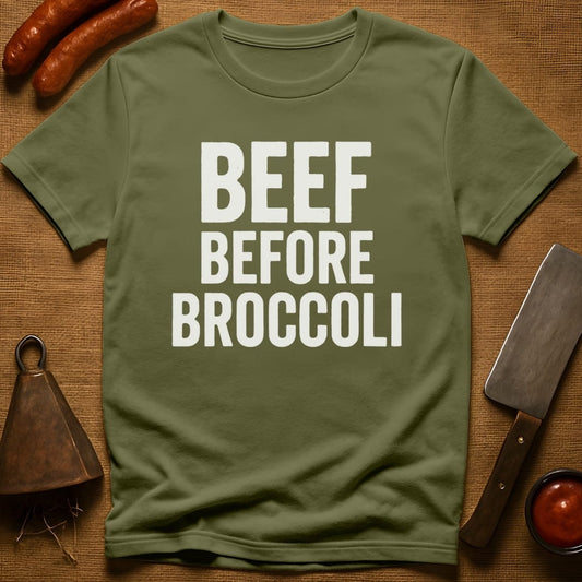 Beef Before Broccoli T-Shirt