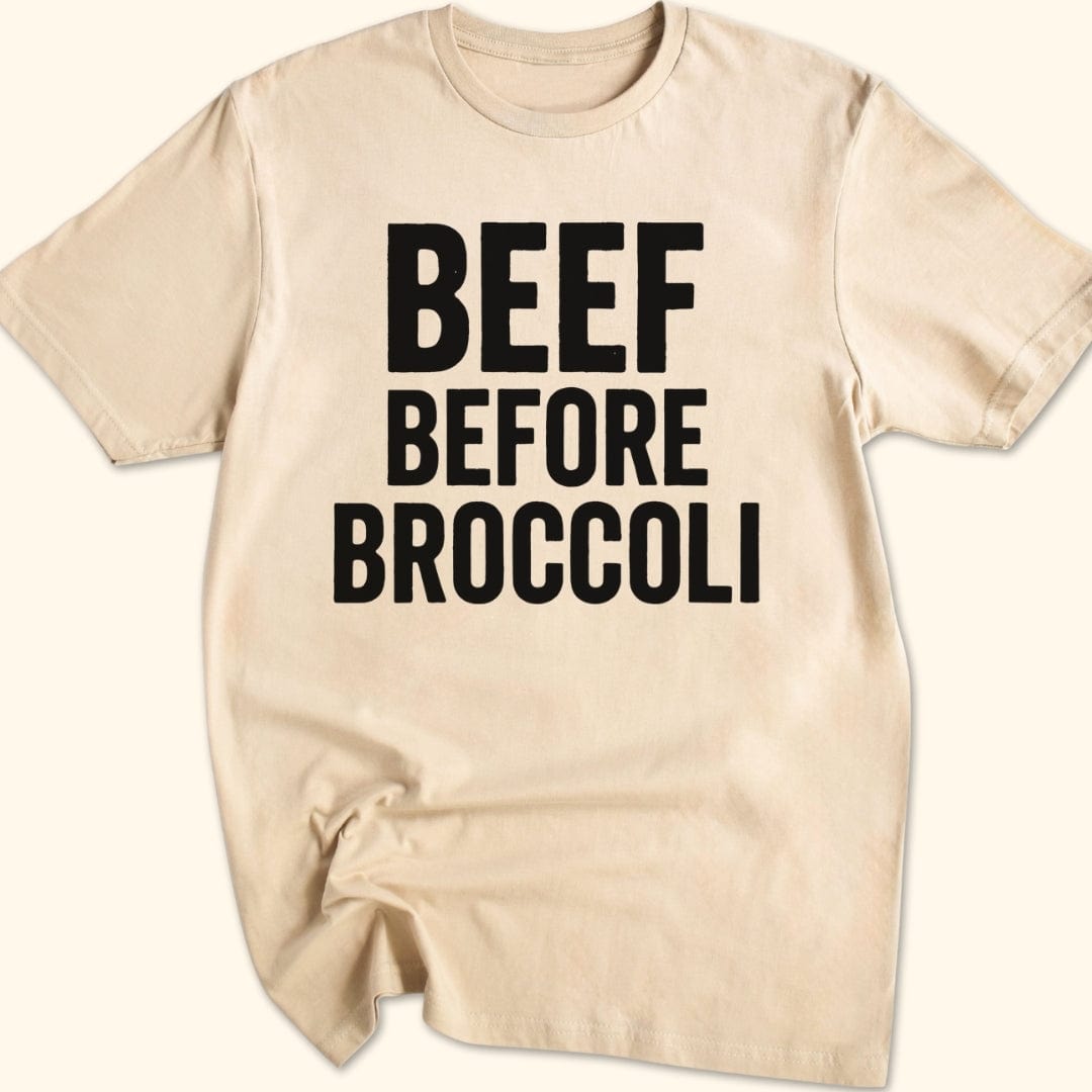 Beef Before Broccoli T-Shirt
