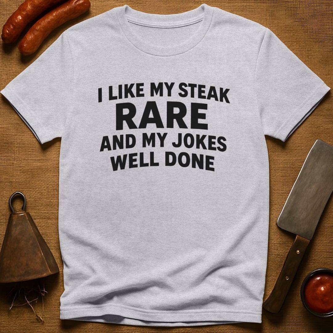 Steak Rare - Jokes Well Done T-Shirt