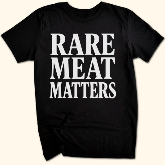 Rare Meat Matters T-Shirt