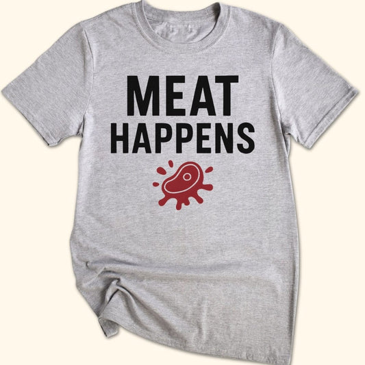Meat Happens T-Shirt