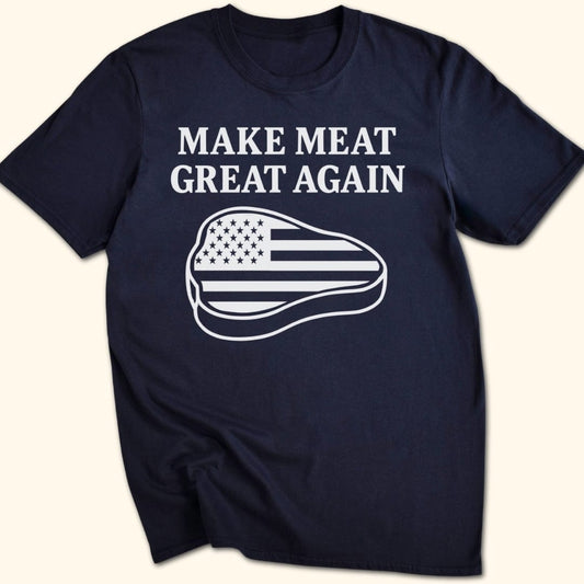 Make Meat Great Again T-Shirt