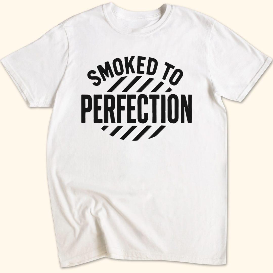 Smoked to Perfection T-Shirt