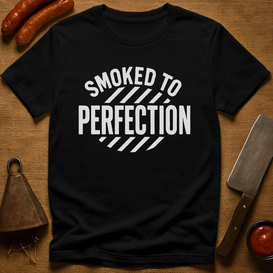 Smoked to Perfection T-Shirt