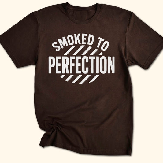 Smoked to Perfection T-Shirt